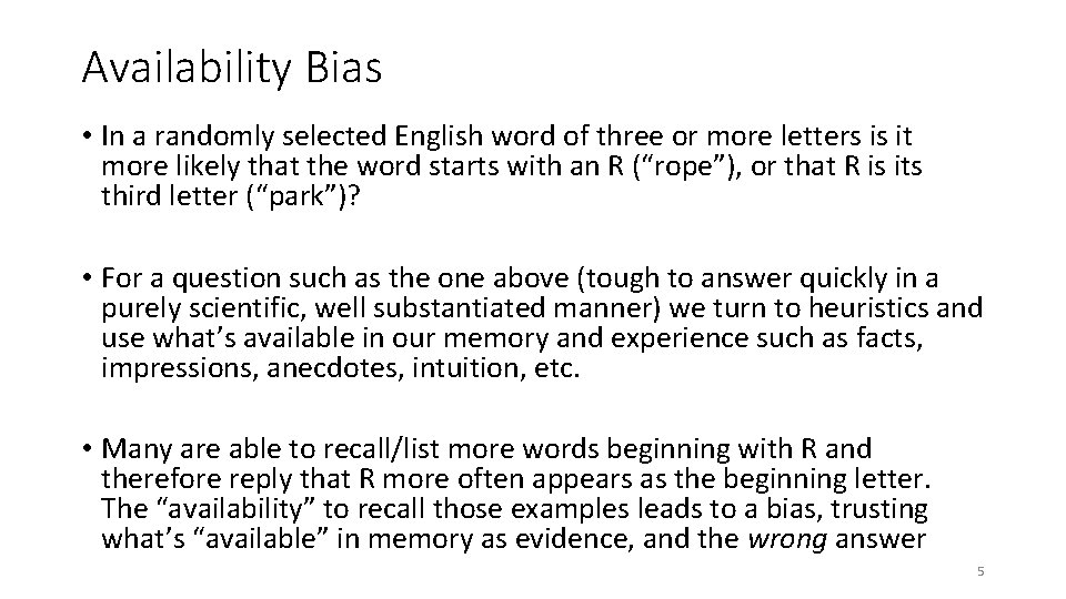 Availability Bias • In a randomly selected English word of three or more letters