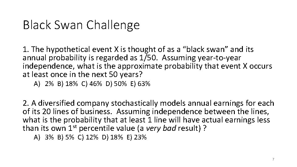 Black Swan Challenge 1. The hypothetical event X is thought of as a “black