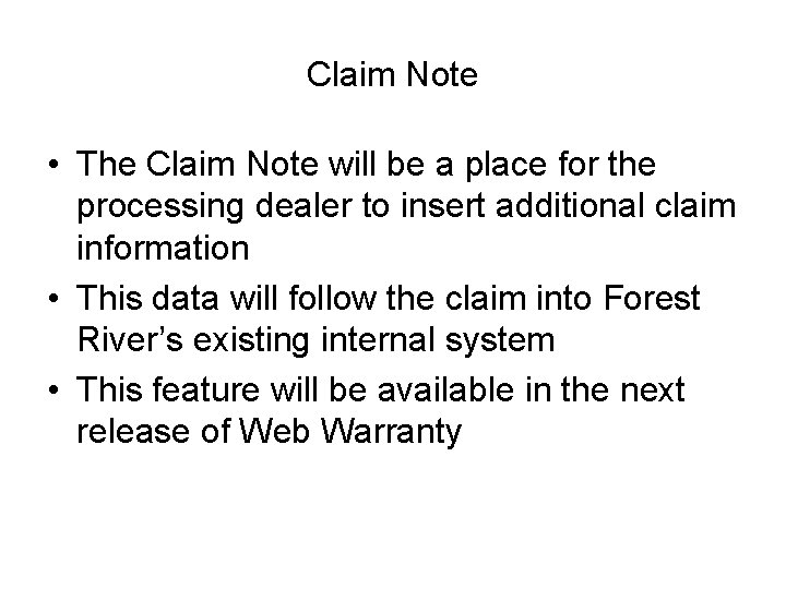 Claim Note • The Claim Note will be a place for the processing dealer