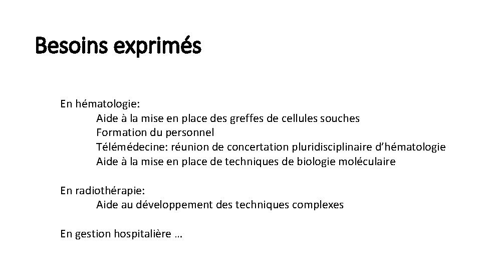 Besoins exprimés En hématologie: Aide à la mise en place des greffes de cellules