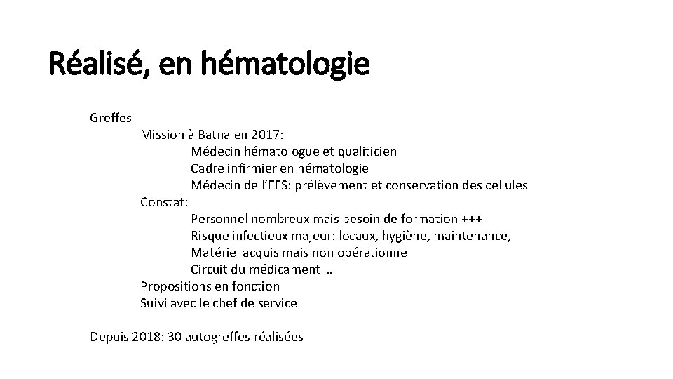 Réalisé, en hématologie Greffes Mission à Batna en 2017: Médecin hématologue et qualiticien Cadre