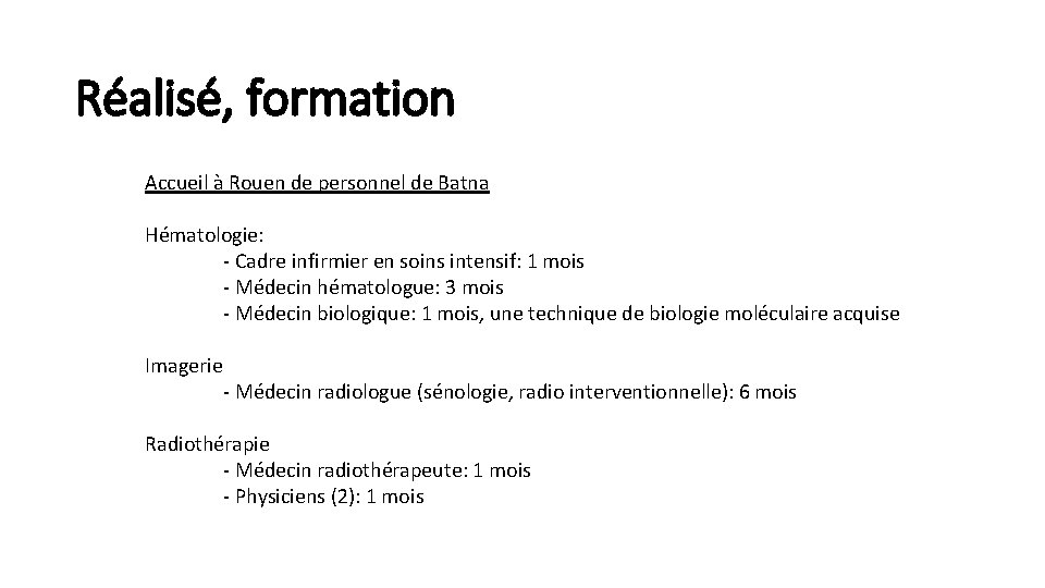 Réalisé, formation Accueil à Rouen de personnel de Batna Hématologie: - Cadre infirmier en