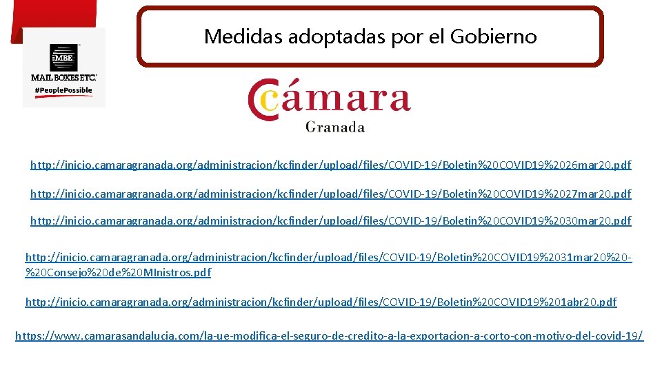 Medidas adoptadas por el Gobierno http: //inicio. camaragranada. org/administracion/kcfinder/upload/files/COVID-19/Boletin%20 COVID 19%2026 mar 20. pdf