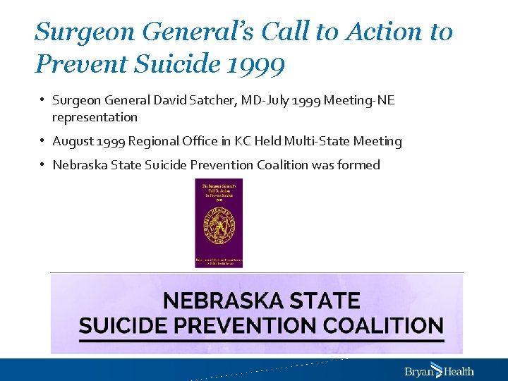 Surgeon General’s Call to Action to Prevent Suicide 1999 • Surgeon General David Satcher,