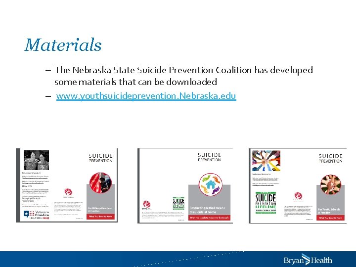 Materials – The Nebraska State Suicide Prevention Coalition has developed some materials that can