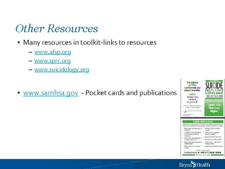 Other Resources • Many resources in toolkit-links to resources – www. afsp. org –