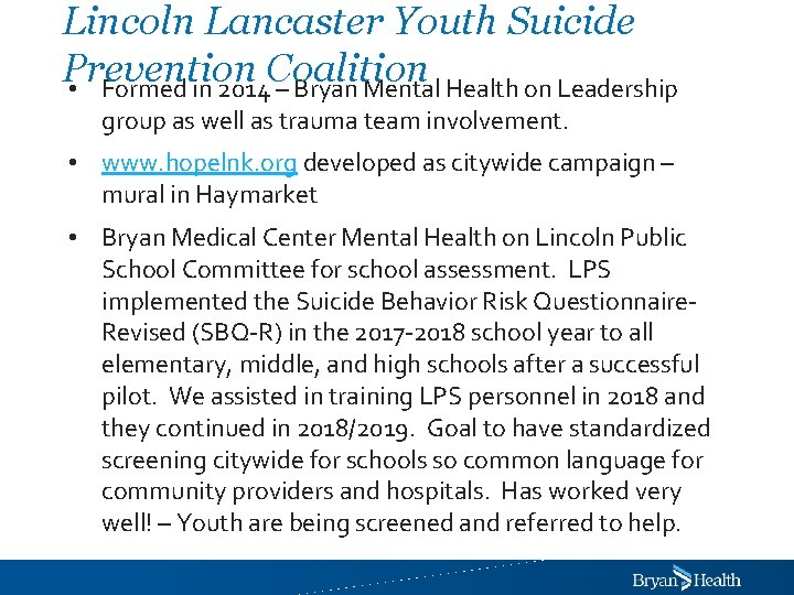 Lincoln Lancaster Youth Suicide Prevention Coalition • Formed in 2014 – Bryan Mental Health