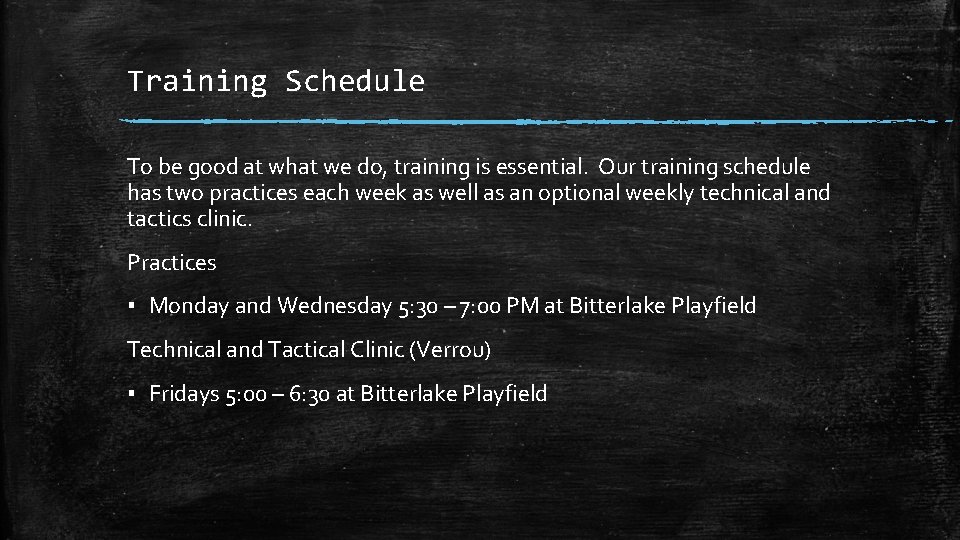 Training Schedule To be good at what we do, training is essential. Our training