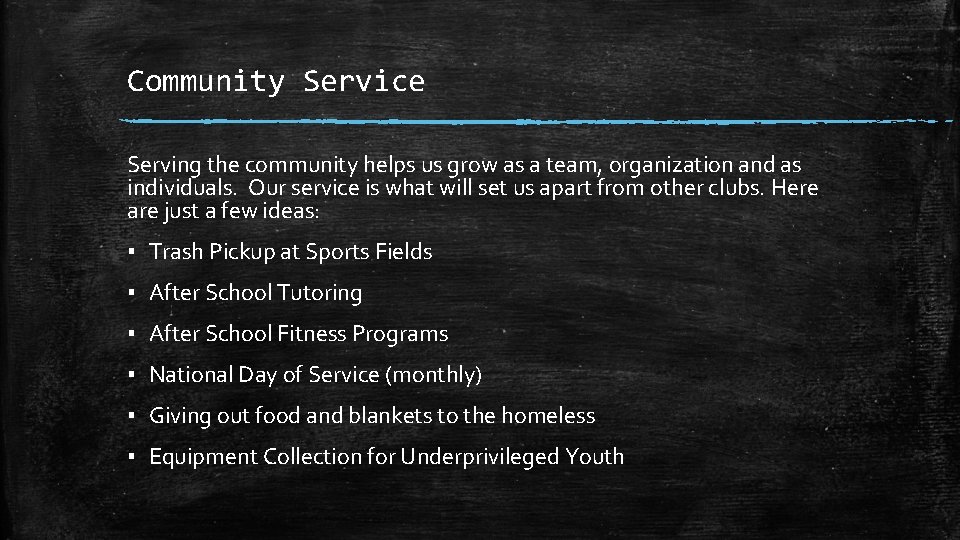 Community Service Serving the community helps us grow as a team, organization and as