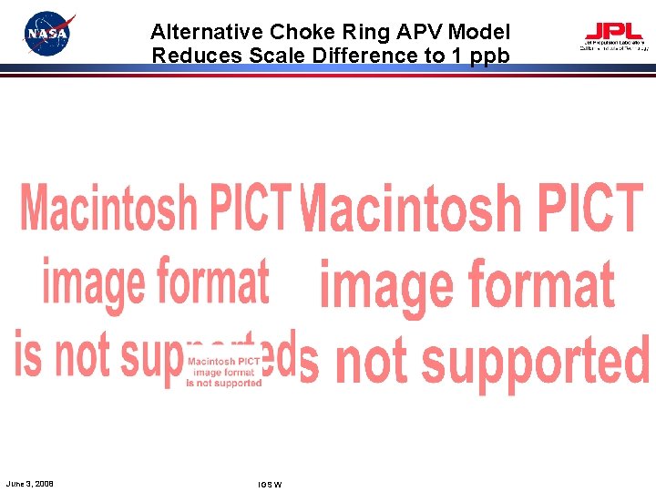 Alternative Choke Ring APV Model Reduces Scale Difference to 1 ppb June 3, 2008