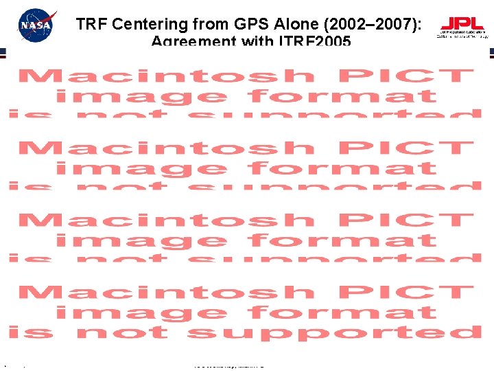 TRF Centering from GPS Alone (2002– 2007): Agreement with ITRF 2005 June 3, 2008