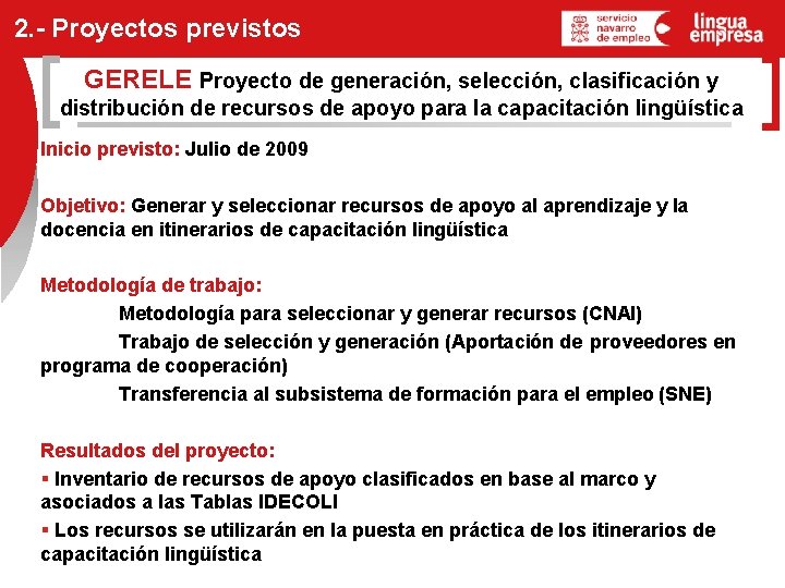 2. - Proyectos previstos GERELE Proyecto de generación, selección, clasificación y distribución de recursos