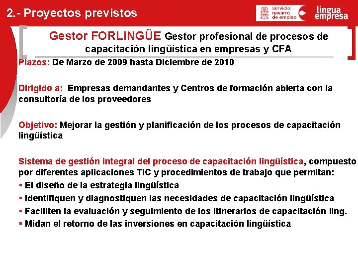2. - Proyectos previstos Gestor FORLINGÜE Gestor profesional de procesos de capacitación lingüística en