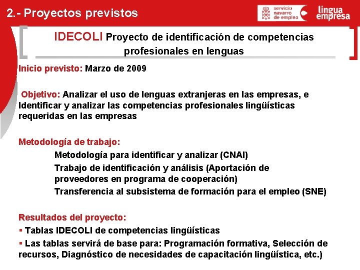 2. - Proyectos previstos IDECOLI Proyecto de identificación de competencias profesionales en lenguas Inicio