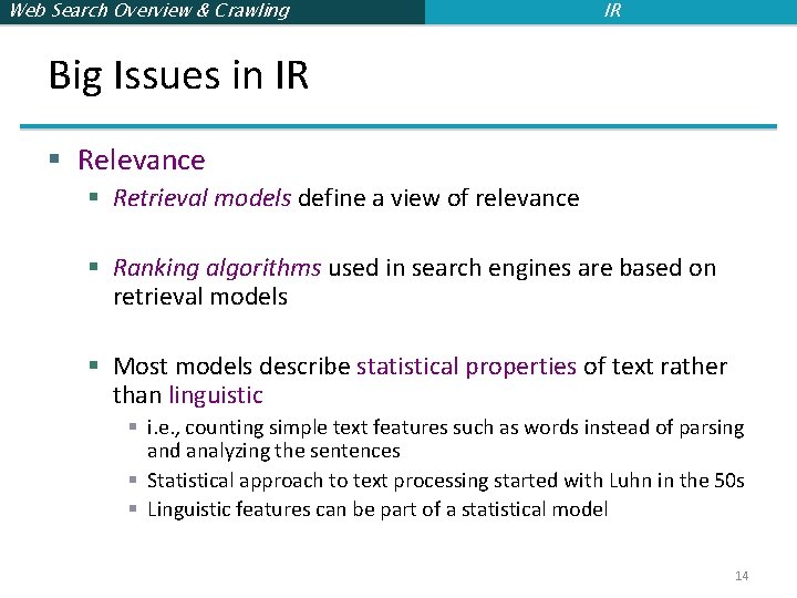 Web Search Overview & Crawling IR Big Issues in IR § Relevance § Retrieval