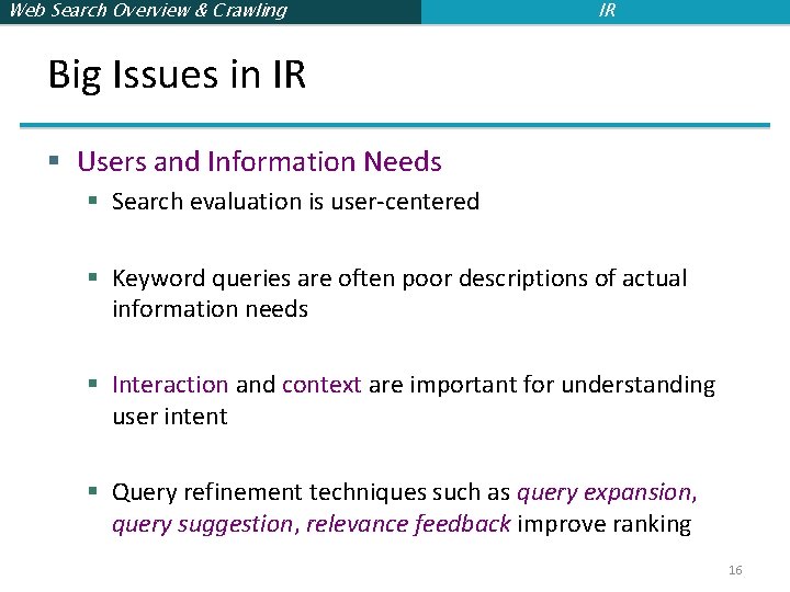 Web Search Overview & Crawling IR Big Issues in IR § Users and Information