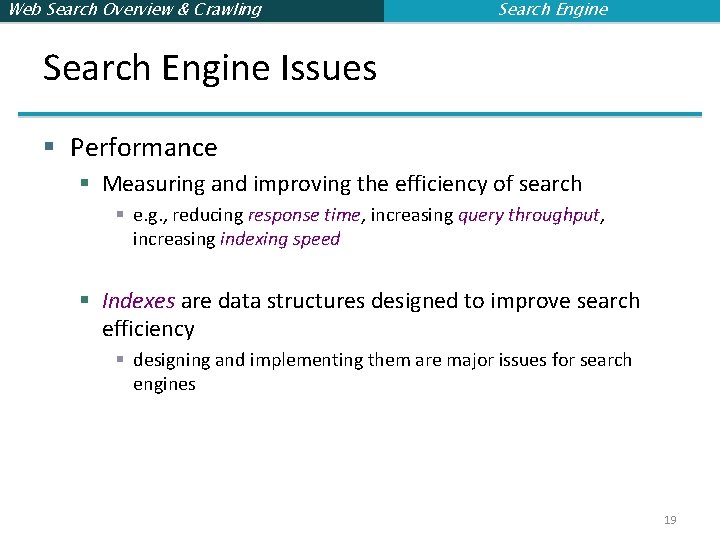 Web Search Overview & Crawling Search Engine Issues § Performance § Measuring and improving