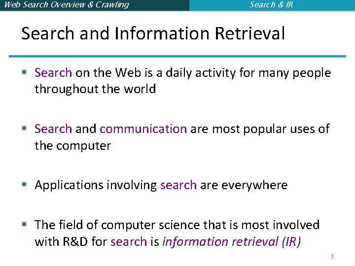 Web Search Overview & Crawling Search & IR Search and Information Retrieval § Search