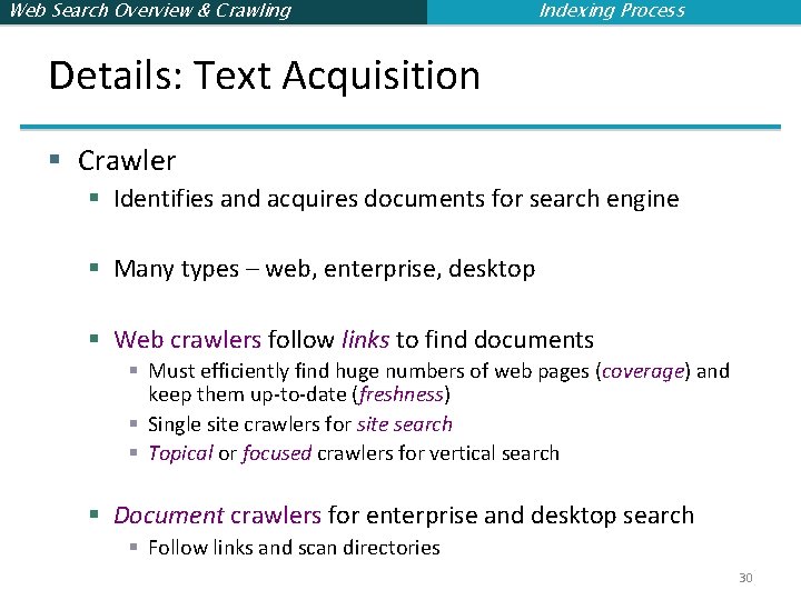 Web Search Overview & Crawling Indexing Process Details: Text Acquisition § Crawler § Identifies
