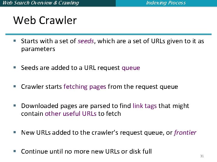 Web Search Overview & Crawling Indexing Process Web Crawler § Starts with a set