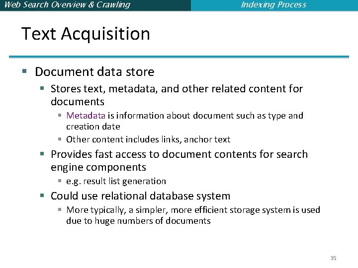 Web Search Overview & Crawling Indexing Process Text Acquisition § Document data store §