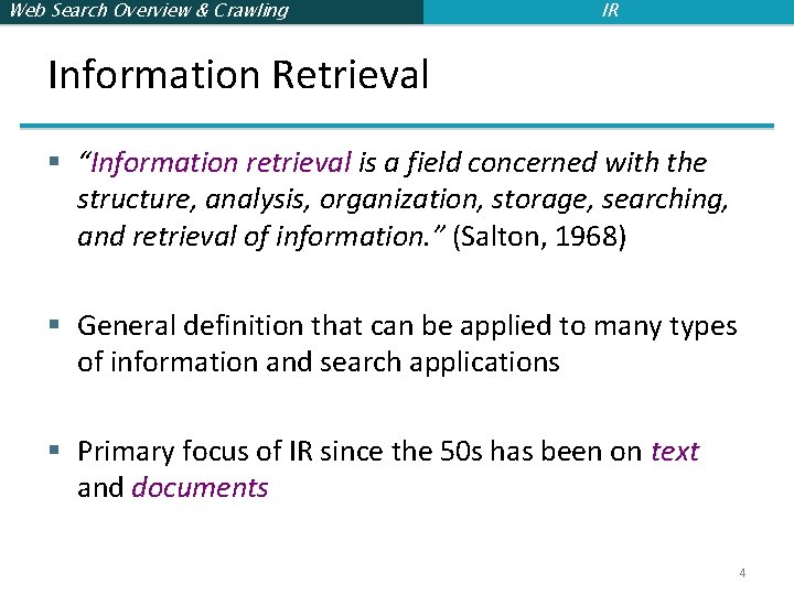 Web Search Overview & Crawling IR Information Retrieval § “Information retrieval is a field