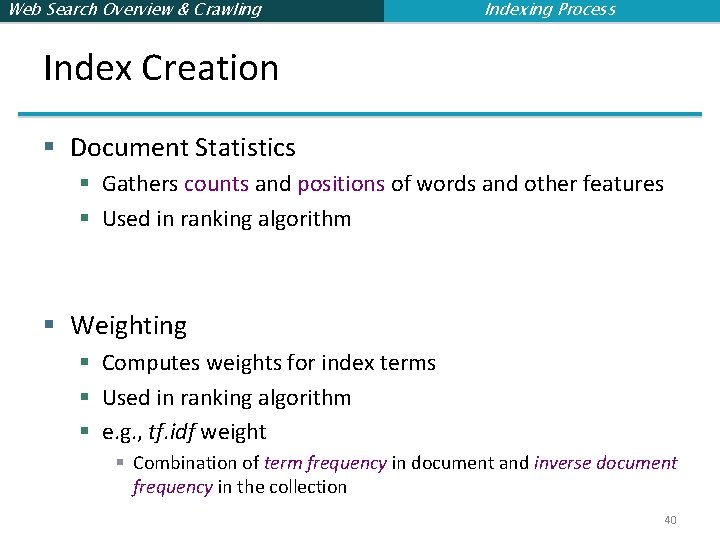 Web Search Overview & Crawling Indexing Process Index Creation § Document Statistics § Gathers