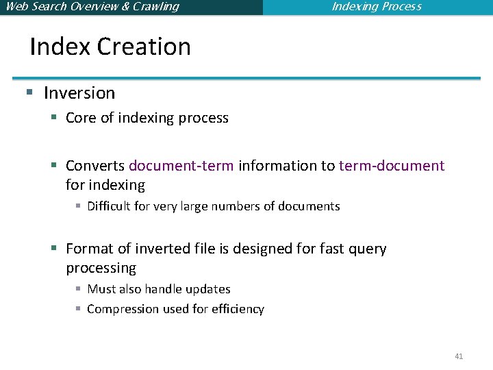 Web Search Overview & Crawling Indexing Process Index Creation § Inversion § Core of