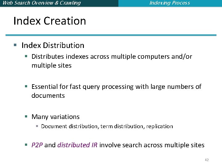 Web Search Overview & Crawling Indexing Process Index Creation § Index Distribution § Distributes