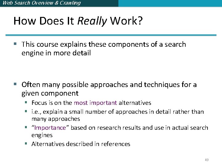 Web Search Overview & Crawling How Does It Really Work? § This course explains