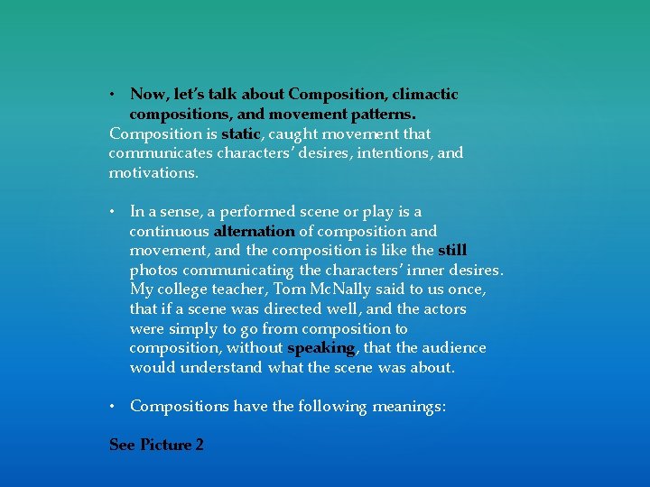  • Now, let’s talk about Composition, climactic compositions, and movement patterns. Composition is