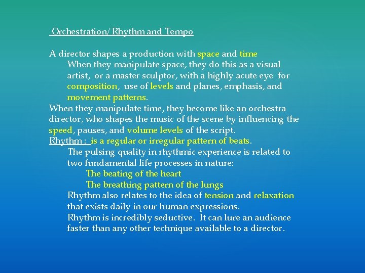  Orchestration/ Rhythm and Tempo A director shapes a production with space and time