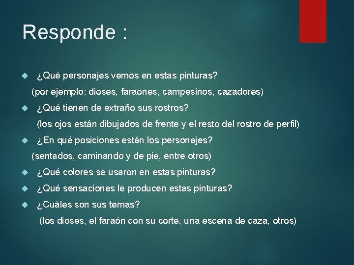 Responde : ¿Qué personajes vemos en estas pinturas? (por ejemplo: dioses, faraones, campesinos, cazadores)