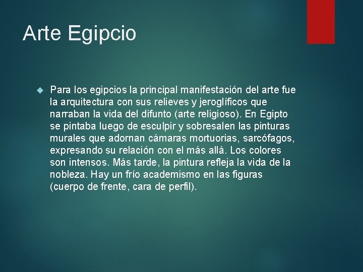 Arte Egipcio Para los egipcios la principal manifestación del arte fue la arquitectura con