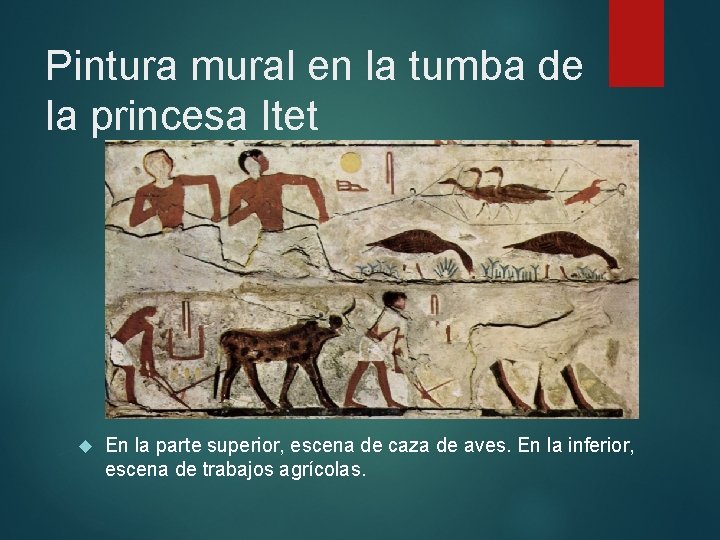 Pintura mural en la tumba de la princesa Itet En la parte superior, escena