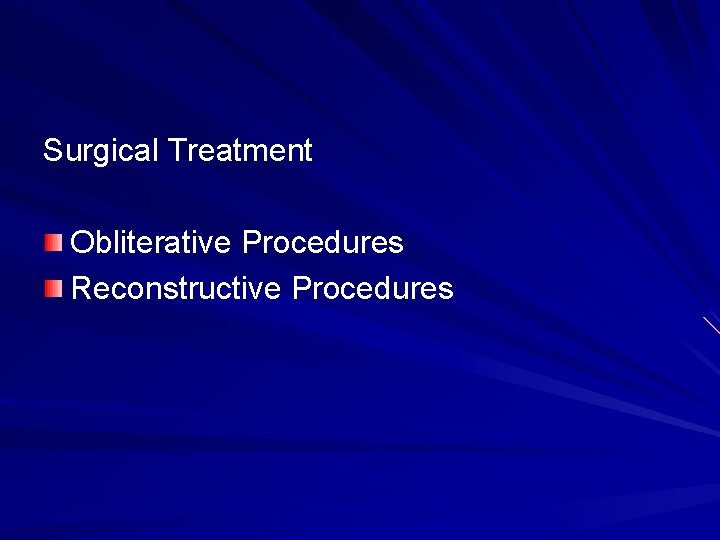  Surgical Treatment Obliterative Procedures Reconstructive Procedures 