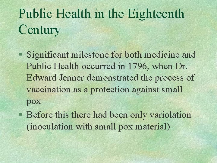 Public Health in the Eighteenth Century § Significant milestone for both medicine and Public