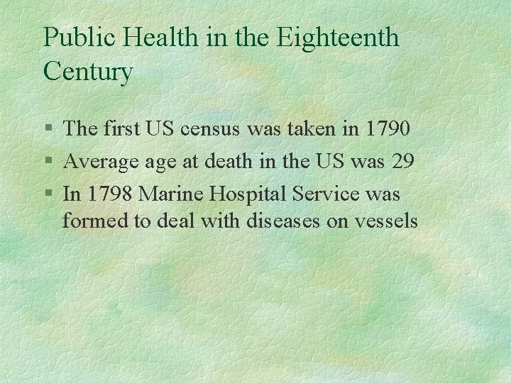 Public Health in the Eighteenth Century § The first US census was taken in