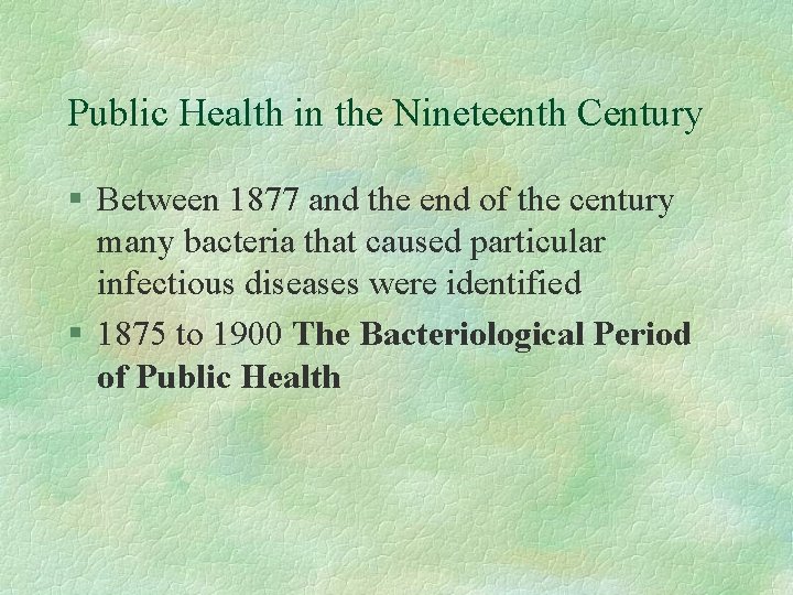 Public Health in the Nineteenth Century § Between 1877 and the end of the