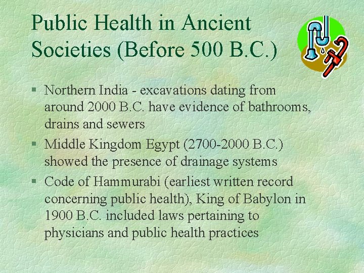 Public Health in Ancient Societies (Before 500 B. C. ) § Northern India -