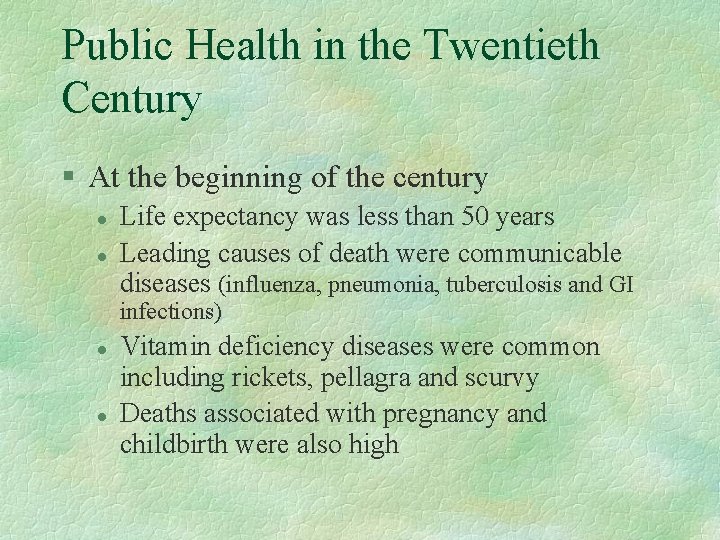 Public Health in the Twentieth Century § At the beginning of the century l