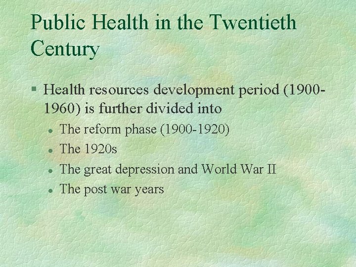 Public Health in the Twentieth Century § Health resources development period (19001960) is further