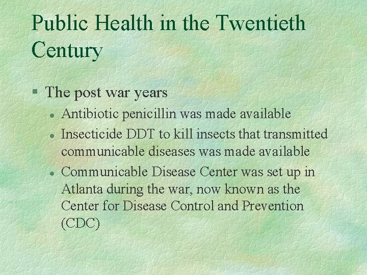 Public Health in the Twentieth Century § The post war years l l l