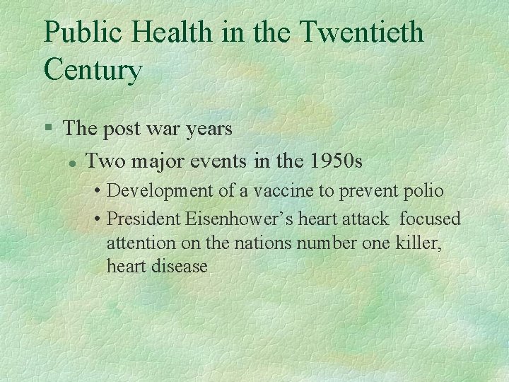 Public Health in the Twentieth Century § The post war years l Two major