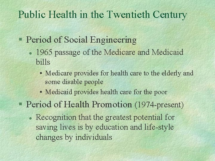Public Health in the Twentieth Century § Period of Social Engineering l 1965 passage
