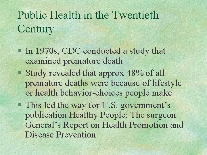 Public Health in the Twentieth Century § In 1970 s, CDC conducted a study
