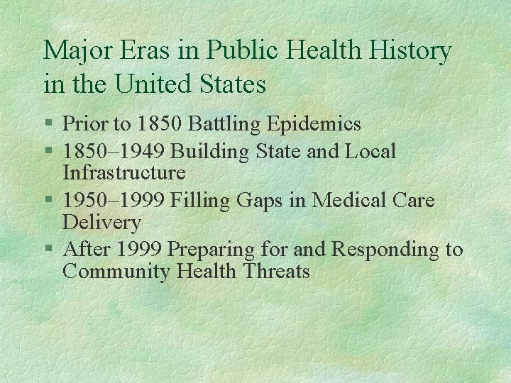 Major Eras in Public Health History in the United States § Prior to 1850