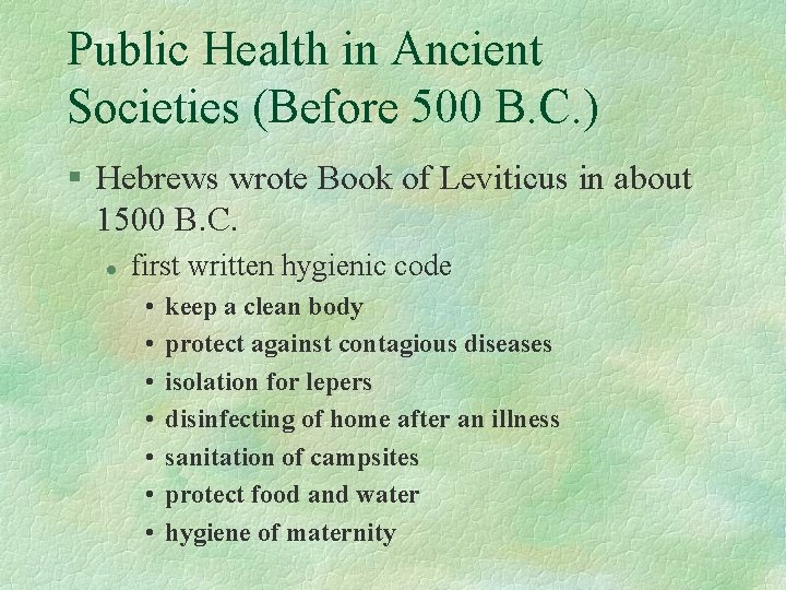 Public Health in Ancient Societies (Before 500 B. C. ) § Hebrews wrote Book