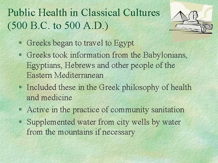Public Health in Classical Cultures (500 B. C. to 500 A. D. ) §