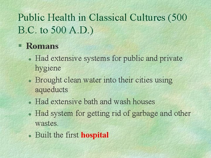 Public Health in Classical Cultures (500 B. C. to 500 A. D. ) §